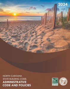 North Carolina State Building Code Administrative Code and Policies, 2024 Edition