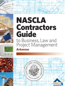 NASCLA Contractors Guide to Business, Law and Project Management , Arkansas 8th Edition